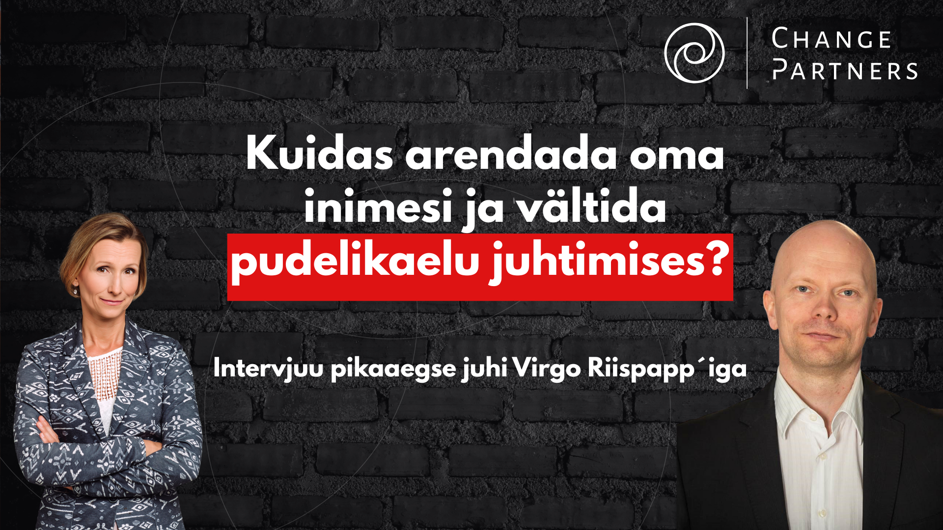 Intervjuu pikaaegse juhi Virgo Riispapp´iga Autorid: Maarika Lember, Virgo Riispapp, Stina Tromp Juhtimine ei ole ainult otsuste tegemine ja suunamine, vaid ka 